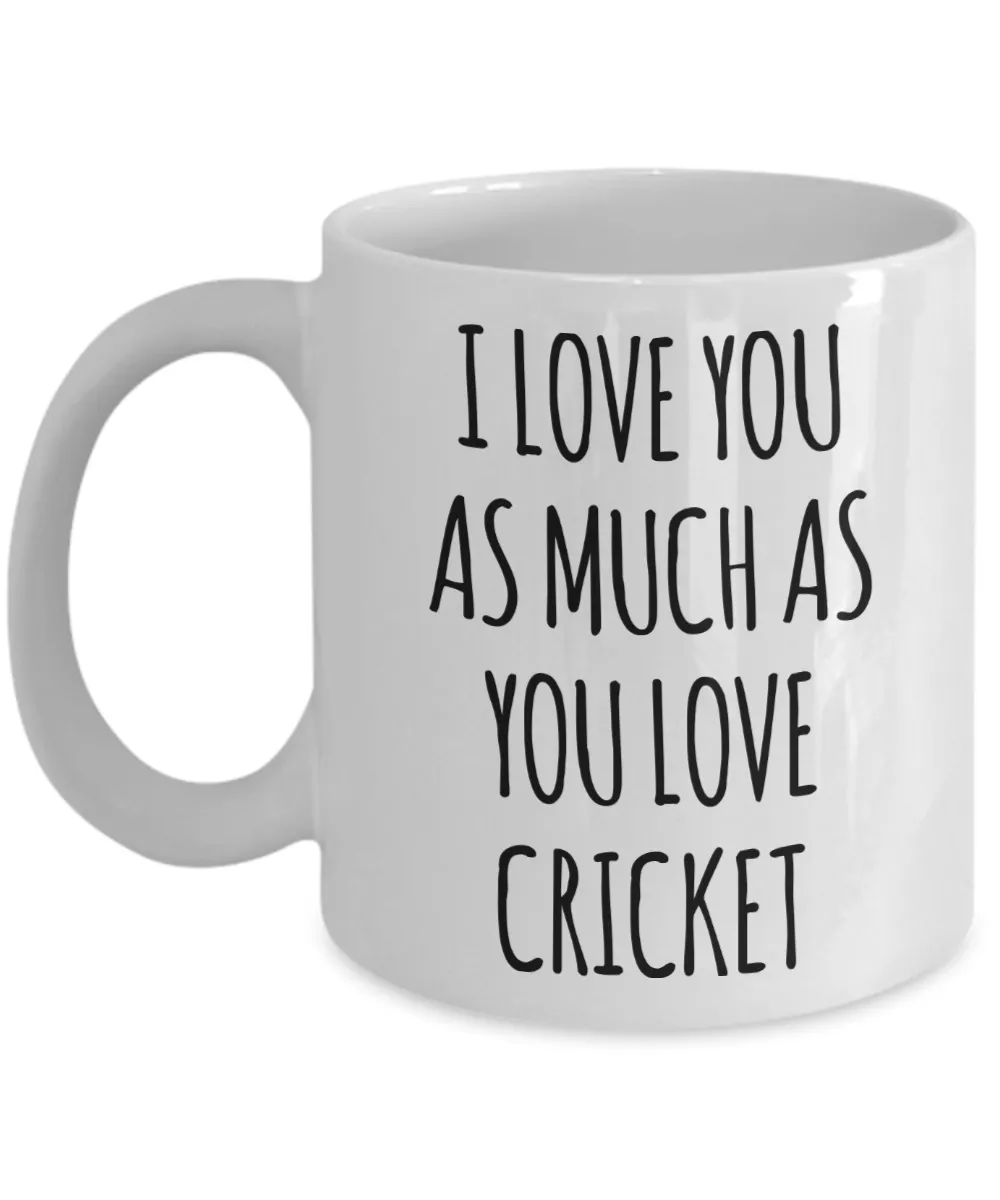 Cricket Boyfriend Mug Cricket Husband I Love You As Much As You Love Cricket Funny Coffee Cup for Cricket Player