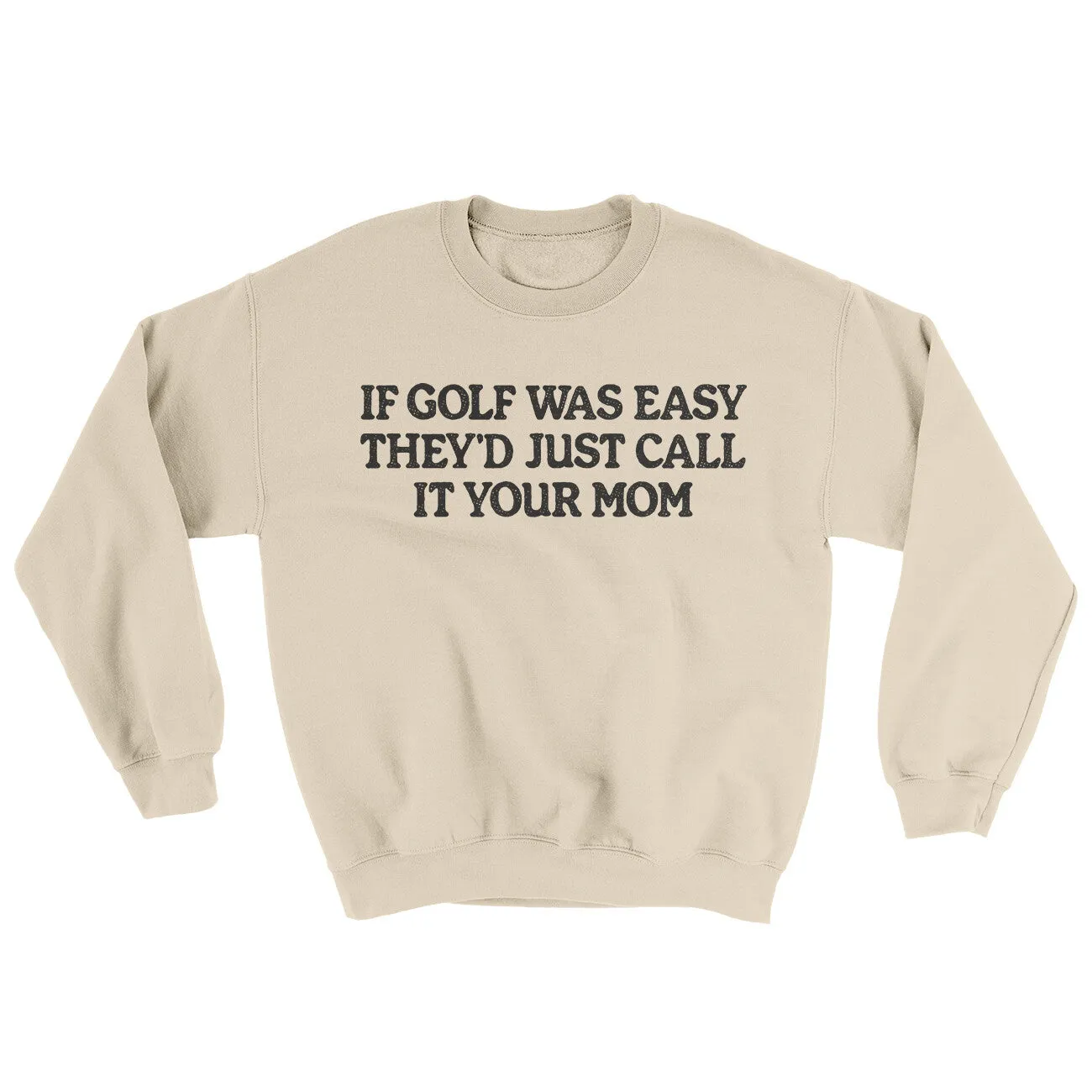 If Golf Was Easy They’d Call It Your Mom Ugly Sweater