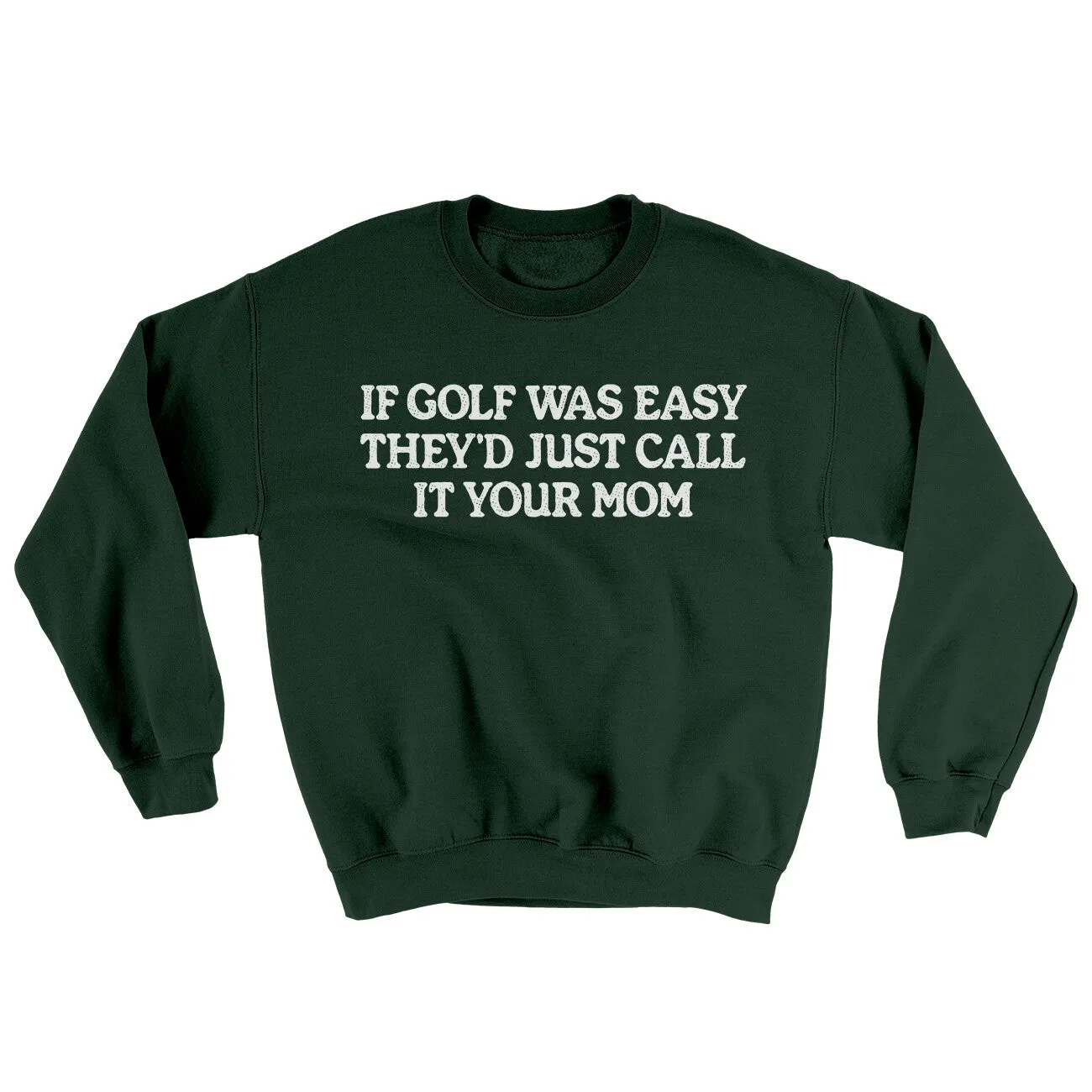 If Golf Was Easy They’d Call It Your Mom Ugly Sweater