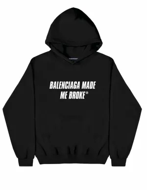 MADE ME BROKE HOODIE