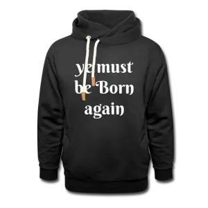 Ye must be Born Again Unisex Hoodie