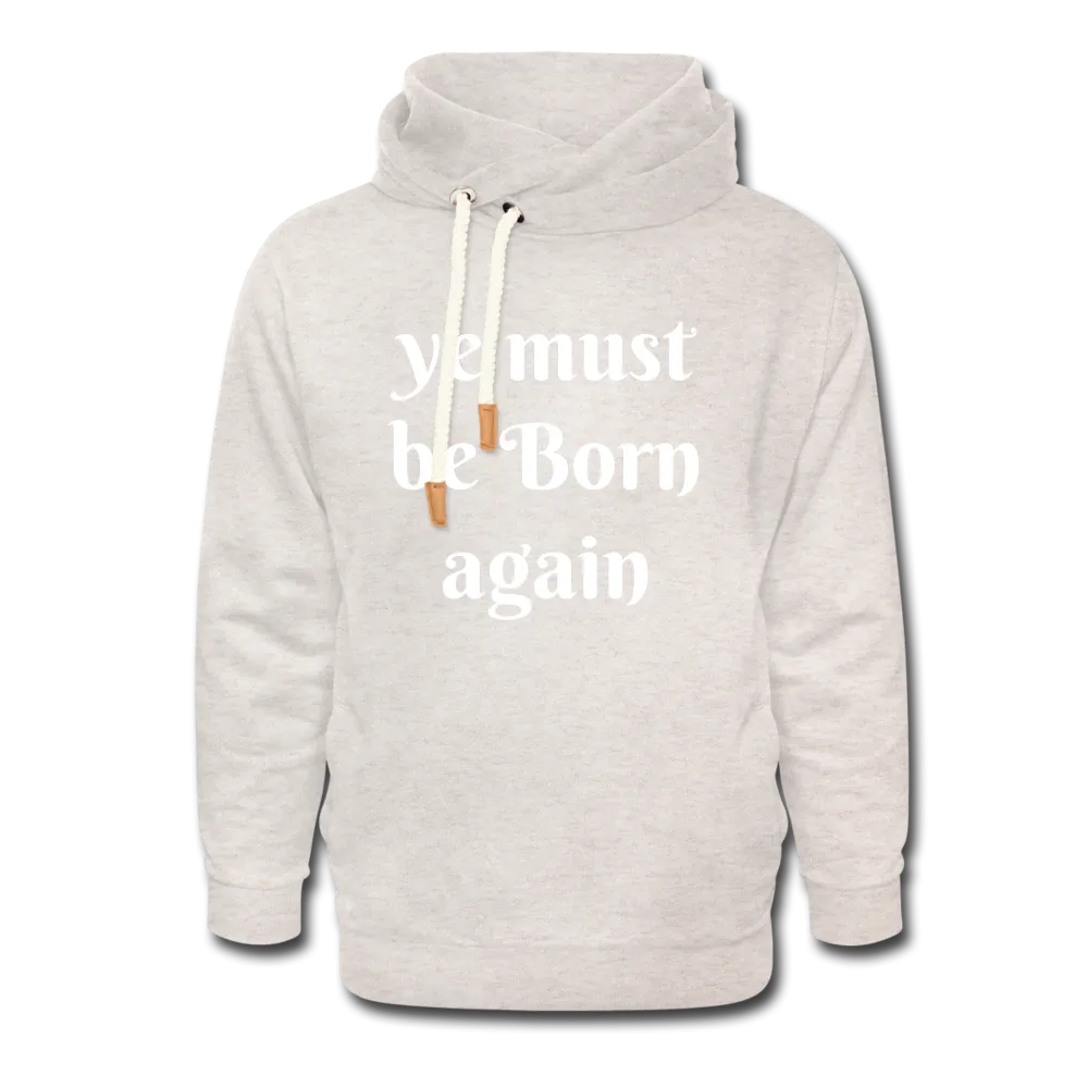 Ye must be Born Again Unisex Hoodie