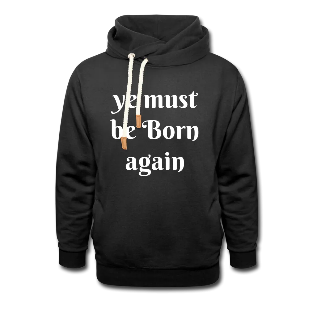 Ye must be Born Again Unisex Hoodie